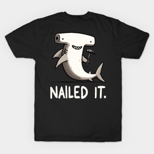 Nailed it Hammerhead Shark (Back Print) T-Shirt